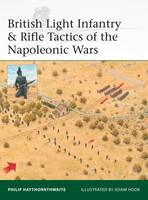 Philip J. Haythornthwaite - British Light Infantry & Rifle Tactics of the Napoleonic Wars - 9781472816061 - V9781472816061