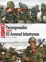 Steven J. Zaloga - Panzergrenadier vs US Armored Infantryman: European Theater of Operations 1944 (Combat) - 9781472817075 - V9781472817075