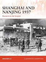 Benjamin Lai - Shanghai and Nanjing 1937: Massacre on the Yangtze (Campaign) - 9781472817495 - V9781472817495