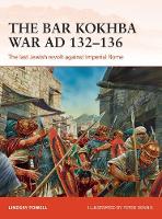 Lindsay Powell - The Bar Kokhba War AD 132-136: The last Jewish revolt against Imperial Rome - 9781472817983 - V9781472817983