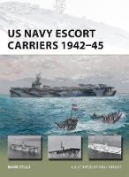 Mark Stille - US Navy Escort Carriers 1942-45 - 9781472818102 - V9781472818102