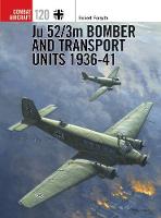 Robert Forsyth - Ju 52/3m Bomber and Transport Units 1936-41 - 9781472818805 - V9781472818805