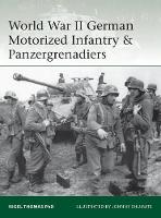 Nigel Thomas - World War II German Motorized Infantry & Panzergrenadiers - 9781472819437 - V9781472819437