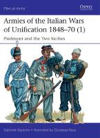 Gabriele Esposito - Armies of the Italian Wars of Unification 1848-70 1: Piedmont and the Two Sicilies - 9781472819499 - V9781472819499