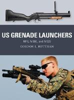 Gordon L. Rottman - US Grenade Launchers: M79, M203, and M320 - 9781472819529 - V9781472819529