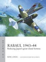 Mark Lardas - Rabaul 1943-44: Reducing Japan´s great island fortress - 9781472822444 - V9781472822444