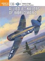 Stephen Chapis - Allied Jet Killers of World War 2 - 9781472823526 - V9781472823526