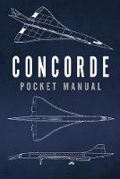 Johnstone-Bryden, Richard - Concorde Pocket Manual - 9781472827784 - V9781472827784