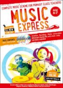 Helen Macgregor - Music Express - Music Express: Age 6-7 (Book + 3CDs + DVD-ROM): Complete music scheme for primary class teachers - 9781472900180 - V9781472900180