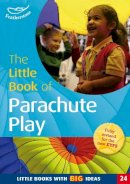 Clare Beswick - The Little Book of Parachute Play: Little Books with Big Ideas (24) - 9781472906533 - V9781472906533