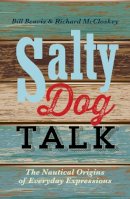 Bill Beavis - Salty Dog Talk: The Nautical Origins of Everyday Expressions - 9781472907981 - V9781472907981