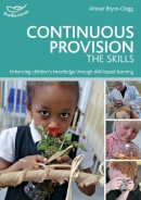 Alistair Bryce-Clegg - Continuous Provision: The Skills - 9781472909527 - V9781472909527