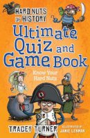 Tracey Turner - Hard Nuts of History Ultimate Quiz and Game Book - 9781472910967 - V9781472910967