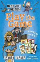 Tracey Turner - Hard Nuts of History: Play the Game - 9781472910974 - V9781472910974