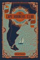 Adrian Flanagan - The Cape Horners' Club: Tales of Triumph and Disaster at the World's Most Feared Cape - 9781472912527 - V9781472912527