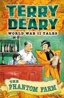 Terry Deary - World War II Tales: The Phantom Farm - 9781472916303 - V9781472916303