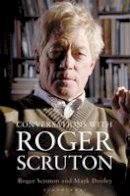 Mark Dooley - Conversations with Roger Scruton - 9781472917096 - V9781472917096