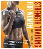 John Shepherd - Strength Training for Women - 9781472917195 - V9781472917195
