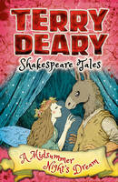 Terry Deary - Shakespeare Tales: A Midsummer Night´s Dream - 9781472917775 - 9781472917775