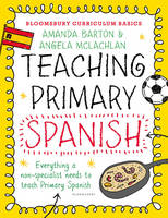 Amanda Barton - Bloomsbury Curriculum Basics: Teaching Primary Spanish - 9781472920713 - V9781472920713