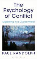Paul Randolph - The Psychology of Conflict: Mediating in a Diverse World - 9781472922977 - V9781472922977