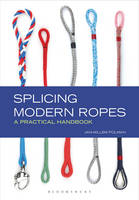 Jan-Willem Polman - Splicing Modern Ropes: A Practical Handbook - 9781472923202 - 9781472923202