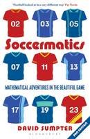 David Sumpter - Soccermatics: Mathematical Adventures in the Beautiful Game Pro-Edition - 9781472924148 - V9781472924148