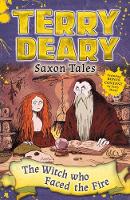 Terry Deary - Saxon Tales: The Witch Who Faced the Fire - 9781472929365 - V9781472929365