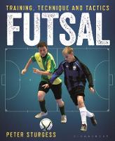 Peter Sturgess - Futsal: Training, Technique and Tactics - 9781472929945 - V9781472929945