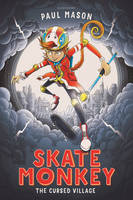 Paul Mason - Skate Monkey: The Cursed Village - 9781472933393 - V9781472933393