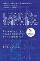 Eve Poole - Leadersmithing: Revealing the Trade Secrets of Leadership - 9781472941237 - V9781472941237