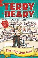 Terry Deary - Roman Tales: The Captive Celt - 9781472941909 - V9781472941909