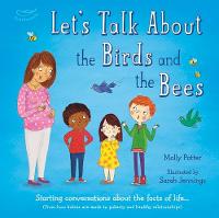 Molly Potter - Let´s Talk About the Birds and the Bees: Starting conversations about the facts of life (From how babies are made to puberty and healthy relationships) - 9781472946416 - V9781472946416