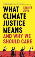 Elizabeth Cripps - What Climate Justice Means And Why We Should Care - 9781472991812 - V9781472991812