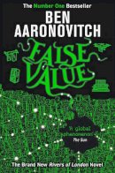 Aaronovitch, Ben - False Value: The Sunday Times Number One Bestseller - 9781473207875 - 9781473207875
