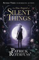 Patrick Rothfuss - The Slow Regard of Silent Things: A Kingkiller Chronicle Novella - 9781473209336 - V9781473209336