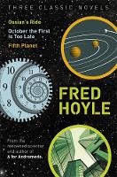 Fred Hoyle - Three Classic Novels: Ossian´s Ride, October the First Is Too Late, Fifth Planet - 9781473210950 - V9781473210950