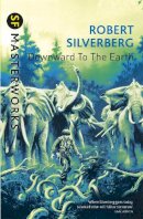 Robert Silverberg - Downward To The Earth - 9781473211926 - V9781473211926