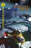 Martin, George R.R. - Dying of the Light (S.F. Masterworks) - 9781473212527 - 9781473212527