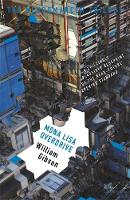 William Gibson - Mona Lisa Overdrive (The Neuromancer Trilogy) - 9781473217423 - 9781473217423