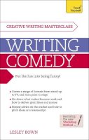Bown, Lesley - Masterclass: Writing Comedy: Teach Yourself - 9781473602182 - V9781473602182