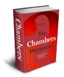 Chambers - The Chambers Dictionary (13th Edition): The English dictionary of choice for writers, crossword setters and word lovers - 9781473602250 - V9781473602250