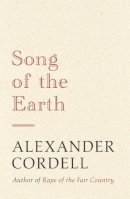 Alexander Cordell - Song of the Earth: The Mortymer Trilogy Book Three - 9781473603745 - V9781473603745