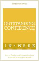 Patrick Forsyth - Outstanding Confidence In A Week: How To Develop Confidence And Achieve Your Goals In Seven Simple Steps - 9781473608092 - V9781473608092
