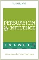 Di Mclanachan - Persuasion And Influence In A Week: How To Persuade In Seven Simple Steps - 9781473608610 - V9781473608610