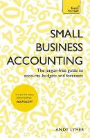 Andy Lymer - Small Business Accounting: The jargon-free guide to accounts, budgets and forecasts - 9781473609174 - V9781473609174