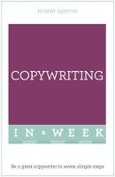 Robert Ashton - Copywriting In A Week: Be A Great Copywriter In Seven Simple Steps - 9781473609419 - V9781473609419