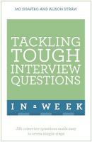 Shapiro, Mo; Straw, Alison - Tackling Tough Interview Questions in a Week - 9781473610361 - V9781473610361