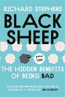 Dr. Richard Stephens - Black Sheep: The Hidden Benefits of Being Bad - 9781473610842 - V9781473610842