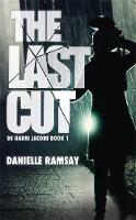 Danielle Ramsay - The Last Cut: a terrifying serial killer thriller that will grip you - 9781473611504 - V9781473611504